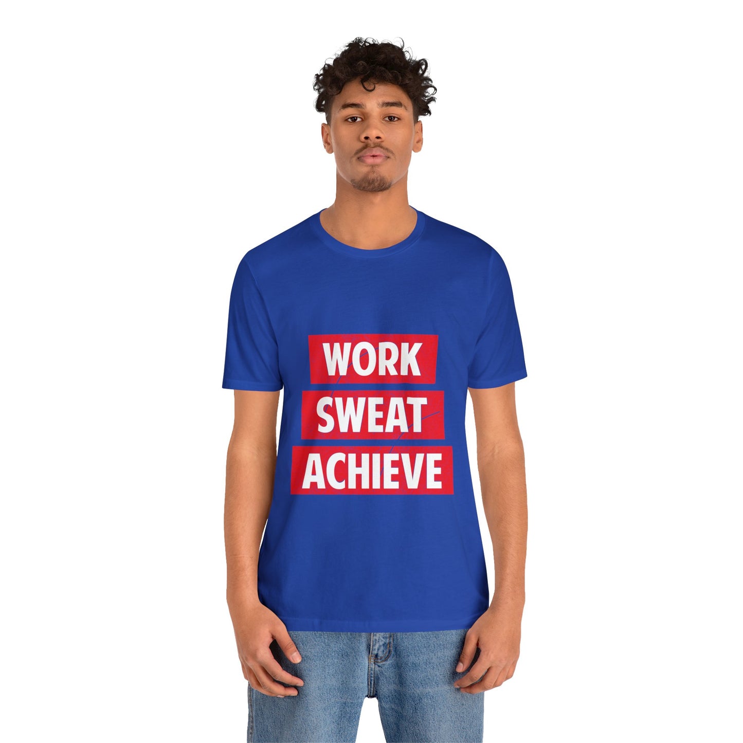 Unisex Jersey Short Sleeve Tee- Work-Sweat-Achieve