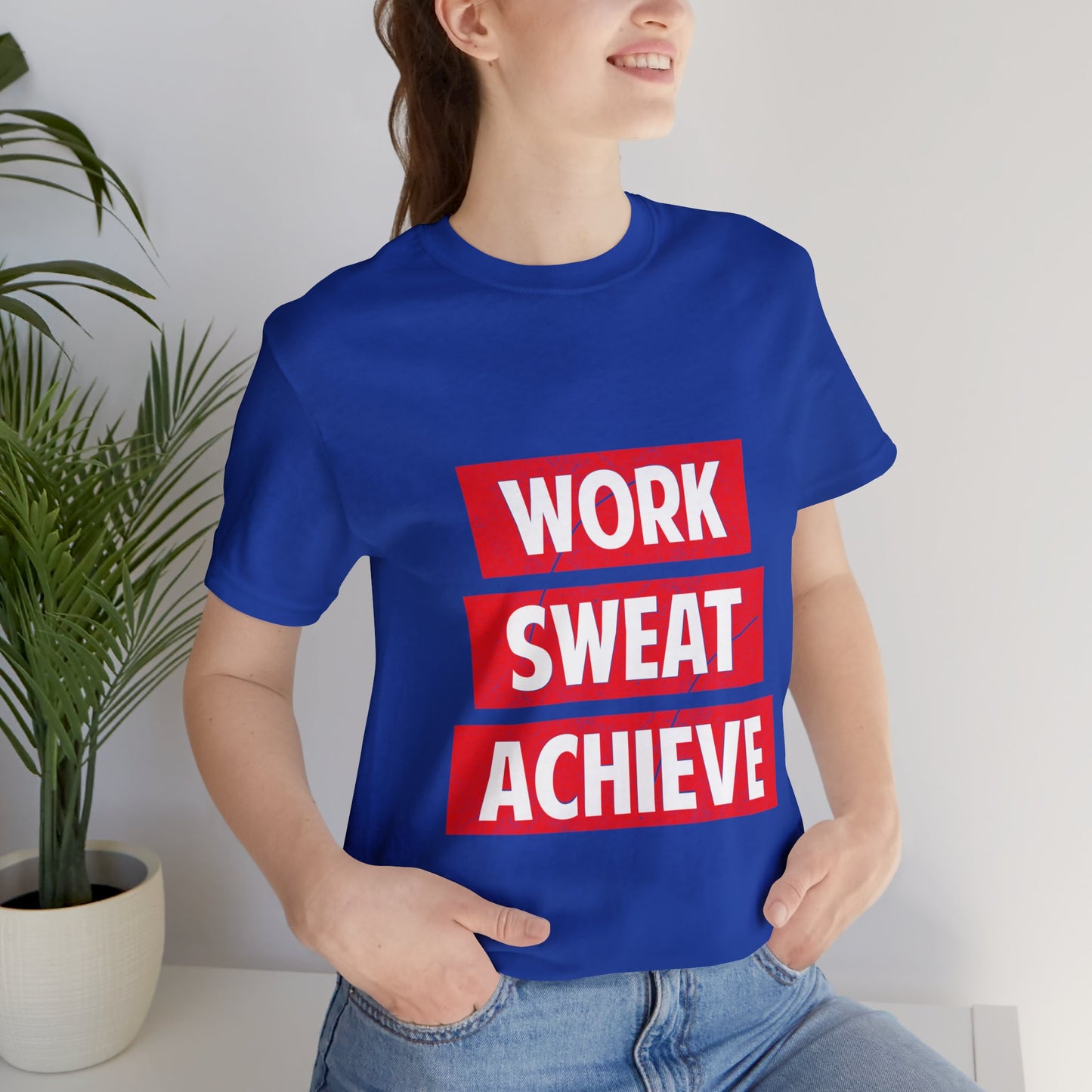 Unisex Jersey Short Sleeve Tee- Work-Sweat-Achieve