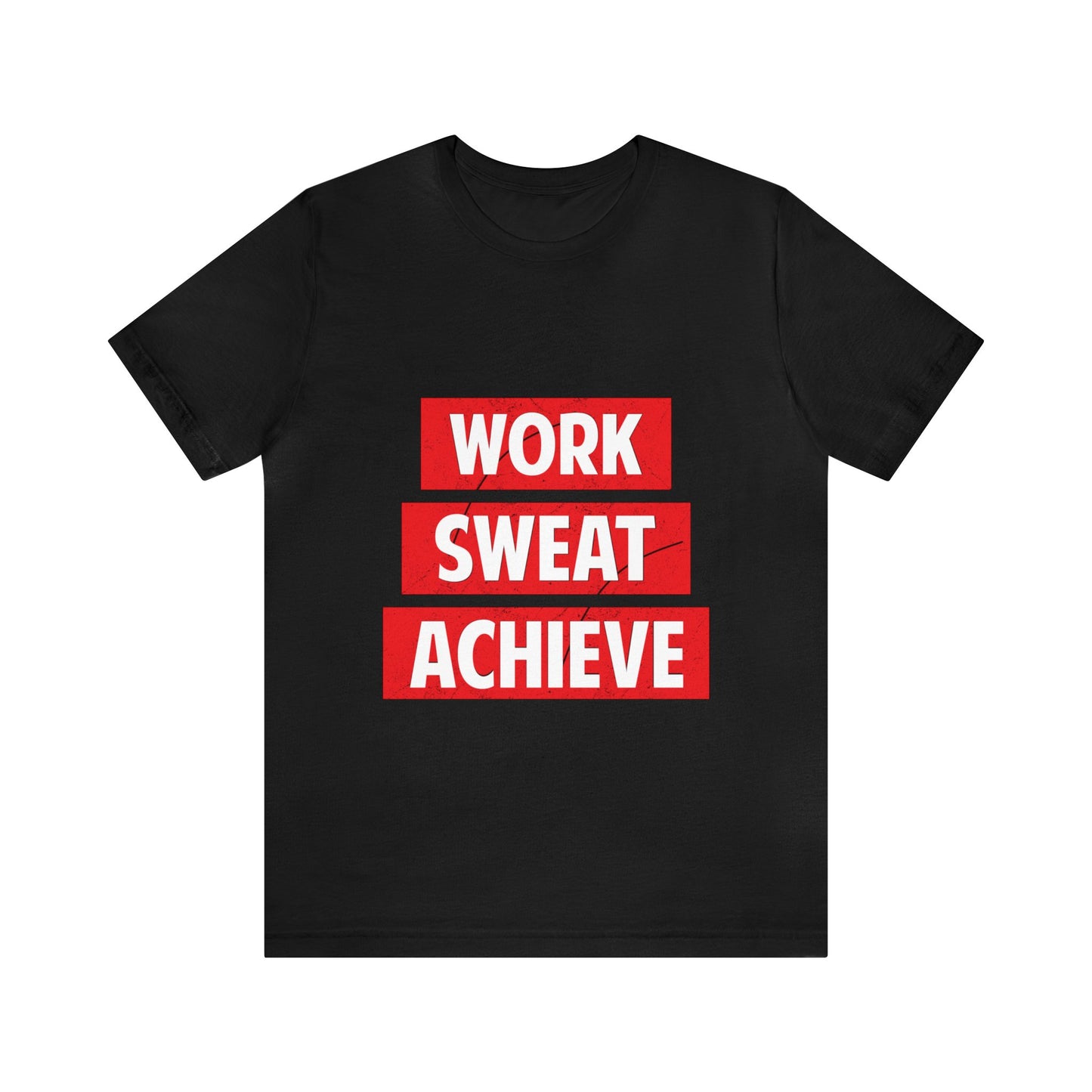 Unisex Jersey Short Sleeve Tee- Work-Sweat-Achieve